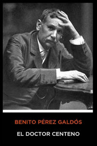 Benito Pérez Galdós - El Doctor Centeno