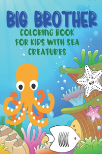 Big Brother Coloring Book With Sea Creatures
