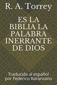 Es La Biblia La Palabra Inerrante de Dios