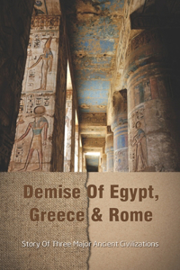 Demise Of Egypt, Greece & Rome
