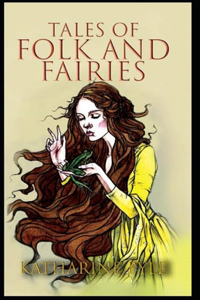 Tales of Folk and Fairies by Katharine Pyle Illustrated Edition