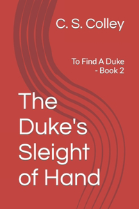 The Duke's Sleight of Hand