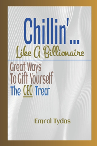 Chillin'... Like A Billionaire