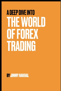 Deep Dive Into The World Of Forex Trading