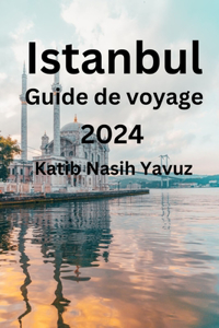 Istanbul Guide de voyage 2024