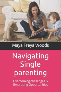 Navigating Single parenting