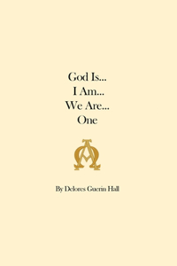 God Is... I Am... We Are... One