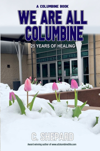 Columbine Book - We Are All Columbine
