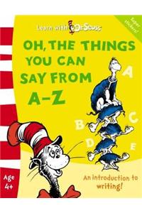 Oh, the Things You Can Say from A-Z