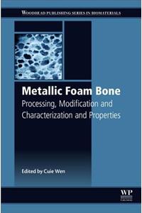 Metallic Foam Bone: Processing, Modification and Characterization and Properties