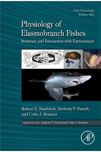 Physiology of Elasmobranch Fishes: Structure and Interaction with Environment: Volume 34a (Fish Physiology)