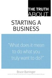Truth About Starting a Business, The