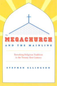 The Megachurch and the Mainline