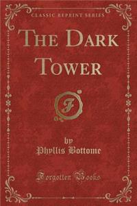 The Dark Tower (Classic Reprint)