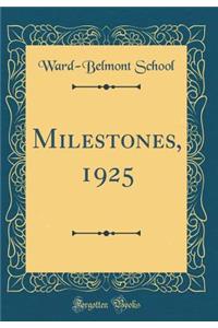 Milestones, 1925 (Classic Reprint)