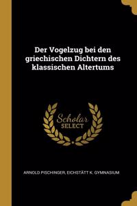 Der Vogelzug Bei Den Griechischen Dichtern Des Klassischen Altertums