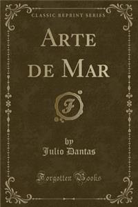 Arte de Mar (Classic Reprint)