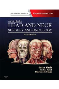 Jatin Shah's Head and Neck Surgery and Oncology: Expert Consult: Online and Print