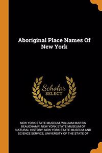 Aboriginal Place Names Of New York