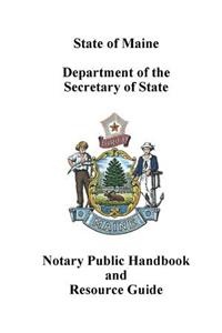 Maine Notary Public Handbook and Resource Guide