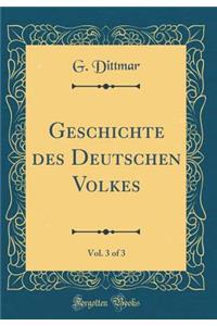 Geschichte Des Deutschen Volkes, Vol. 3 of 3 (Classic Reprint)