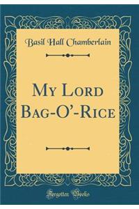 My Lord Bag-O'-Rice (Classic Reprint)