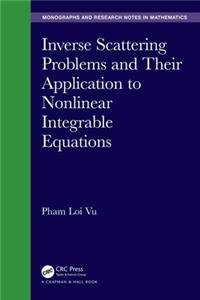 Inverse Scattering Problems and Their Application to Nonlinear Integrable Equations
