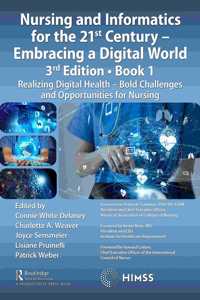 Nursing and Informatics for the 21st Century - Embracing a Digital World, Book 1
