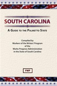 South Carolina : A Guide to the Palmetto State