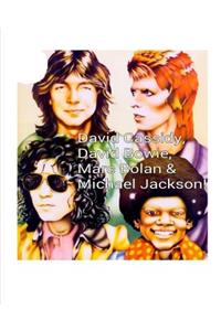 David Cassidy, David Bowie, Marc Bolan and Michael Jackson!
