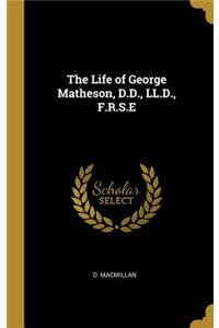 The Life of George Matheson, D.D., LL.D., F.R.S.E