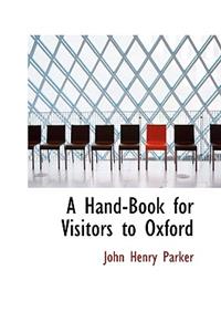 A Hand-Book for Visitors to Oxford