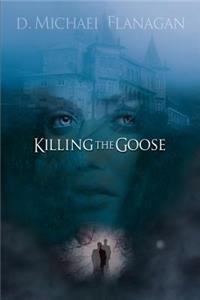 Killing the Goose