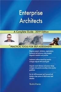 Enterprise Architects A Complete Guide - 2019 Edition
