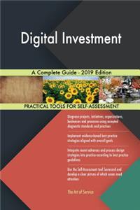 Digital Investment A Complete Guide - 2019 Edition