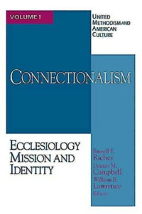 United Methodism and American Culture Volume 1: Connectionalism