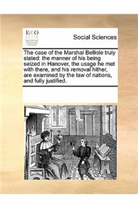 The Case of the Marshal Bellisle Truly Stated