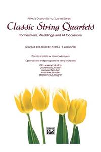 Classic String Quartets for Festivals, Weddings, and All Occasions