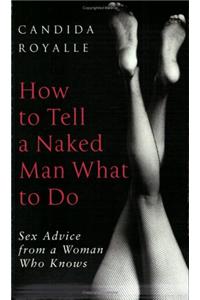 How To Tell A Naked Man What To Do
