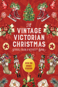 A Vintage Victorian Christmas Sticker, Color & Activity Book