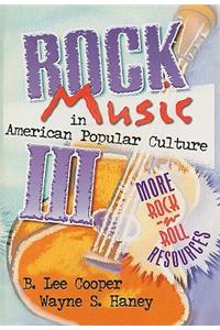 Rock Music in American Popular Culture III