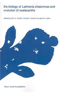 The biology of Latimeria chalumnae and evolution of coelacanths