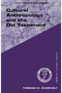 Cultural Anthropology and the Old Testament: Guides to Biblical Scholarship