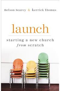 Launch – Starting a New Church from Scratch