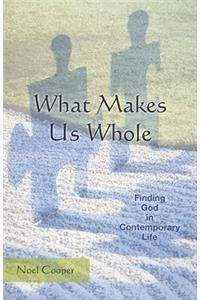 What Makes Us Whole
