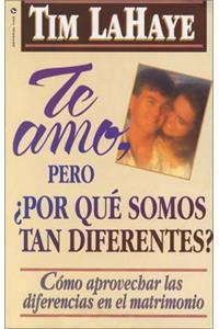 Te Amo, ¿Pero, Por Qué Somos Tan Diferentes?