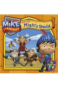 Mike the Knight and the Mighty Shield