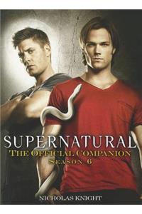 Supernatural: The Official Companion Season 6
