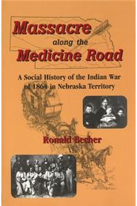 Massacre Along the Medicine Road