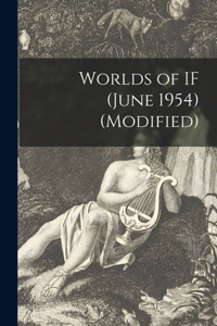 Worlds of IF (June 1954) (Modified)